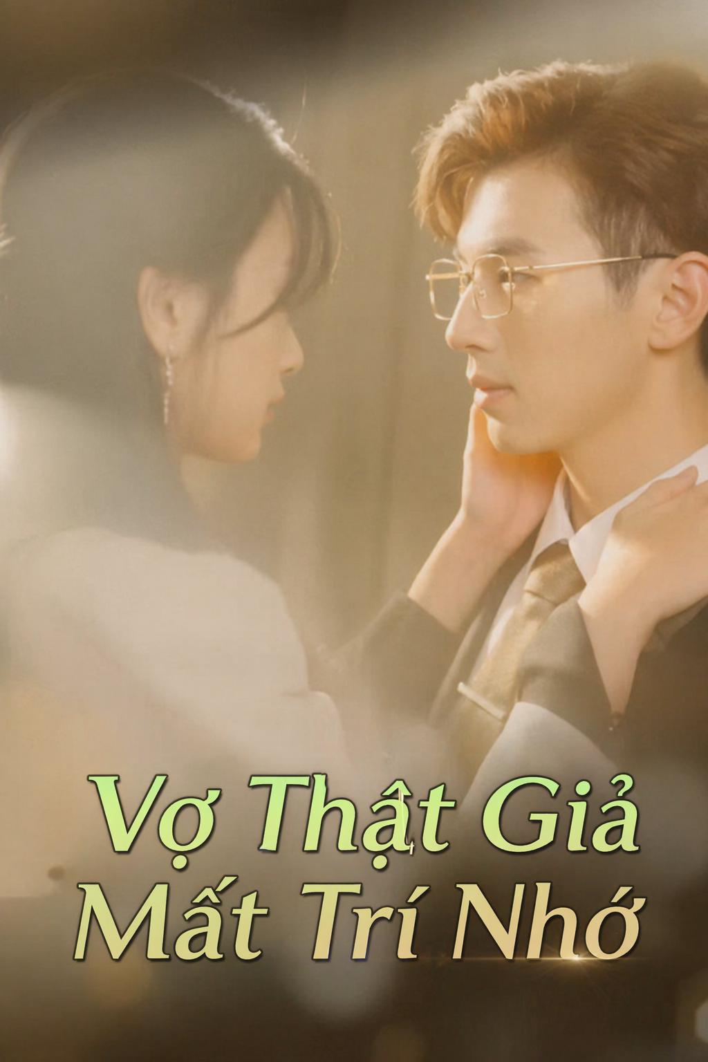 Vợ Thật Giả Mất Trí Nhớ
