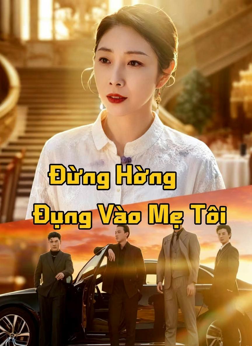 Đừng Hòng Đụng Vào Mẹ Tôi