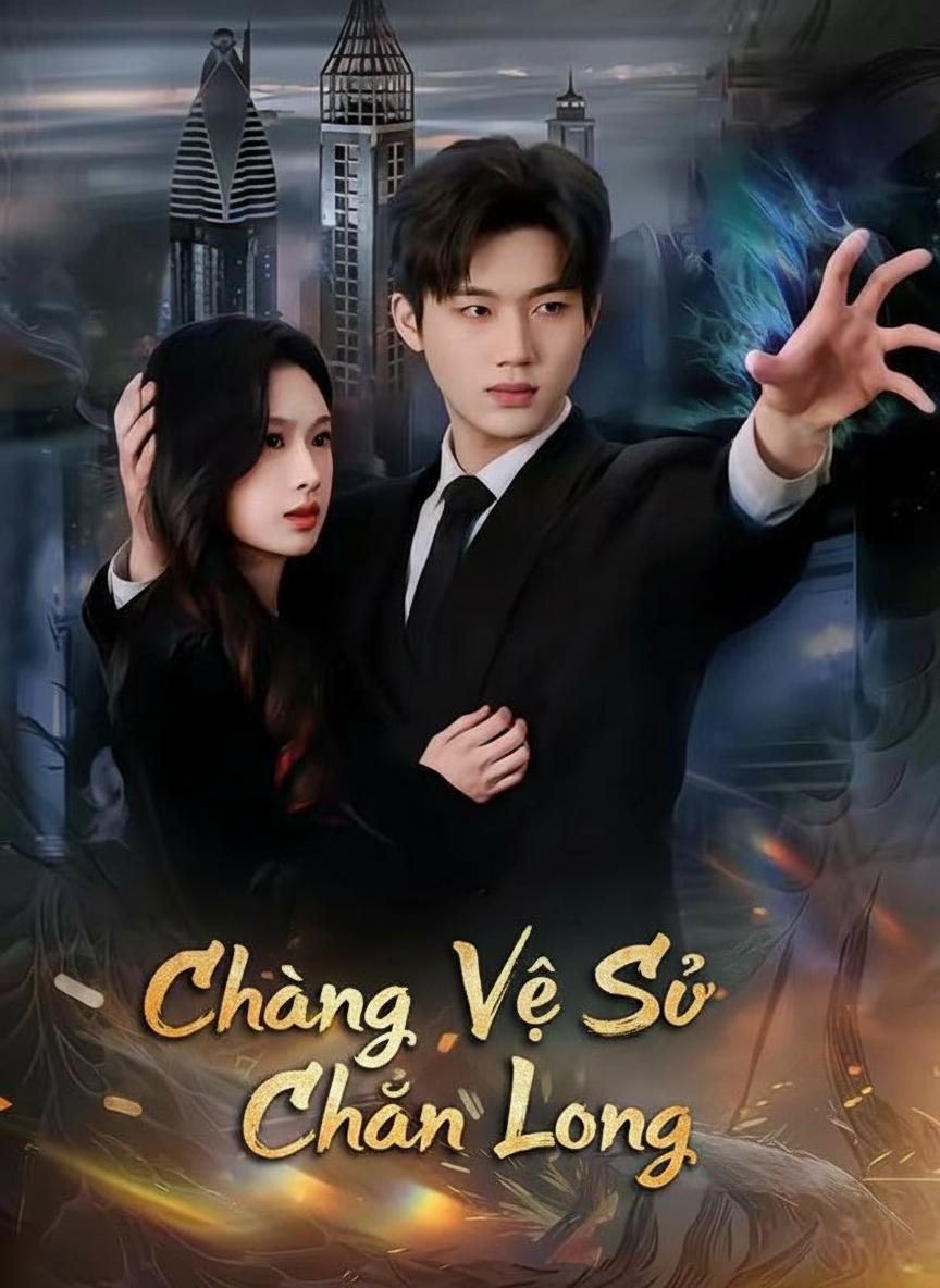 Chàng Vệ Sĩ Chân Long