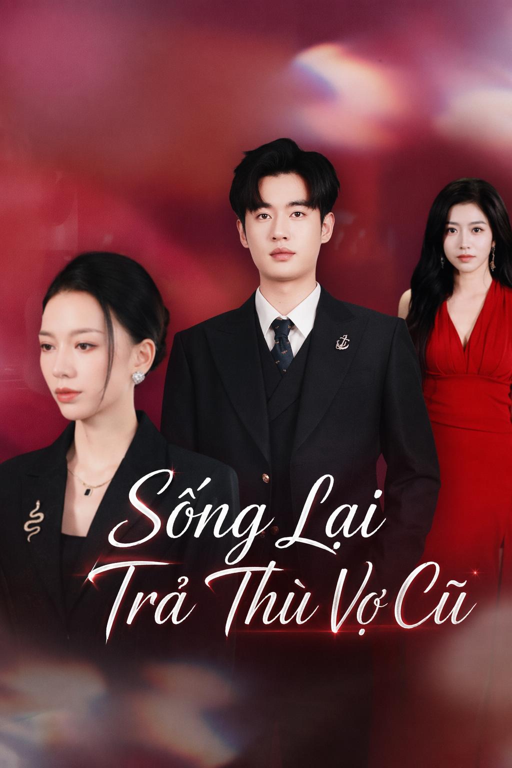 Sống Lại Trả Thù Vợ Cũ