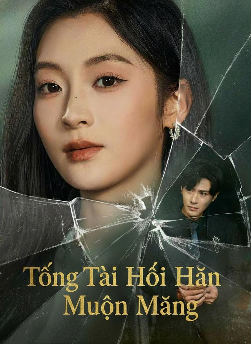 Tổng Tài Hối Hận Muộn Màng