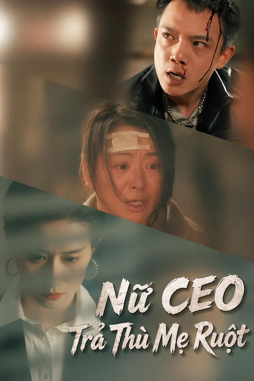 Nữ CEO Trả Thù Mẹ Ruột