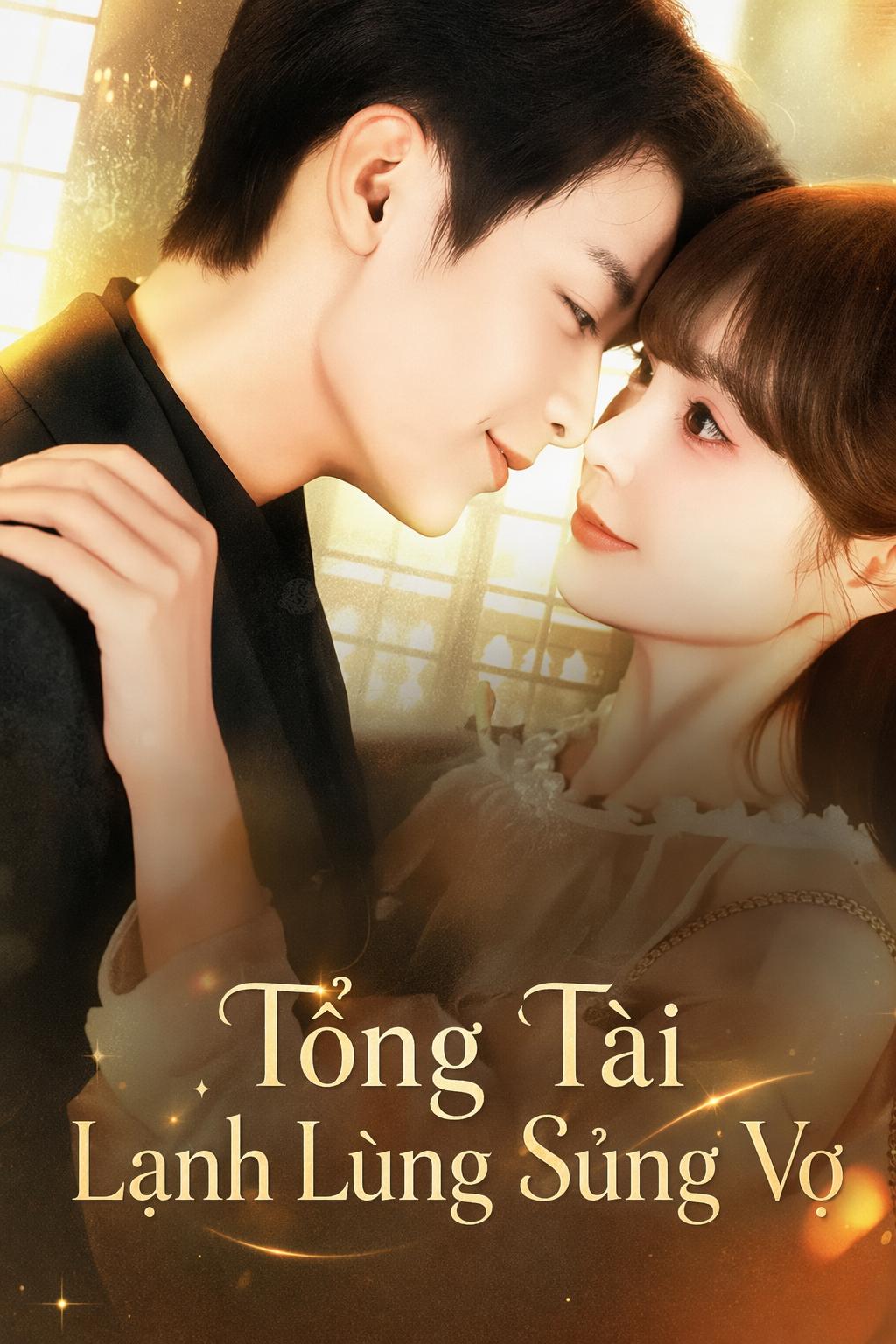 Tổng Tài Lạnh Lùng Sủng Vợ