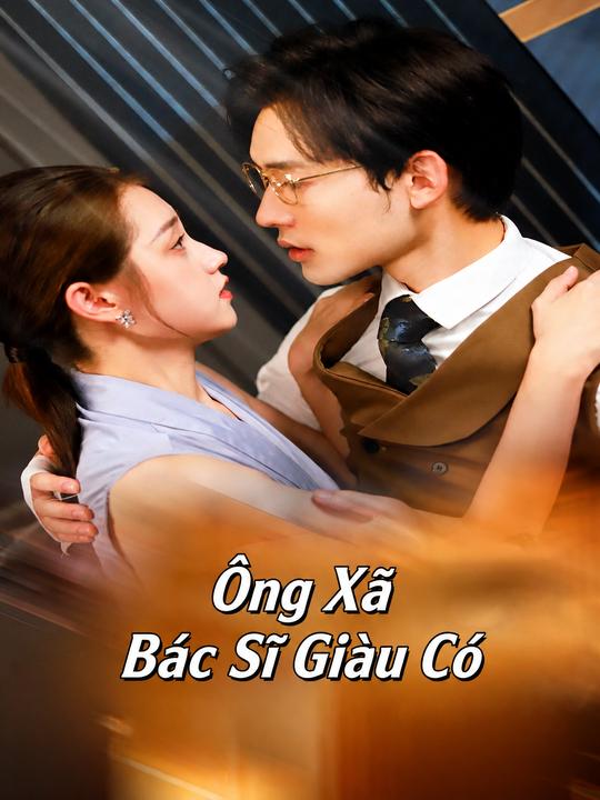 Ông Xã Bác Sĩ Giàu Có