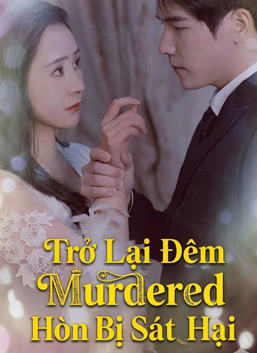 Trở Lại Đêm Tân Hôn Bị Sát Hại