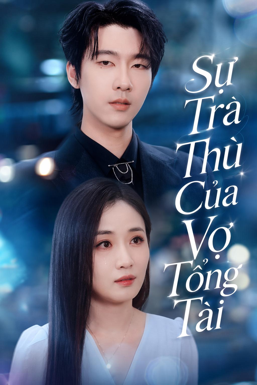 Sự Trà Thù Của Vợ Tổng Tài