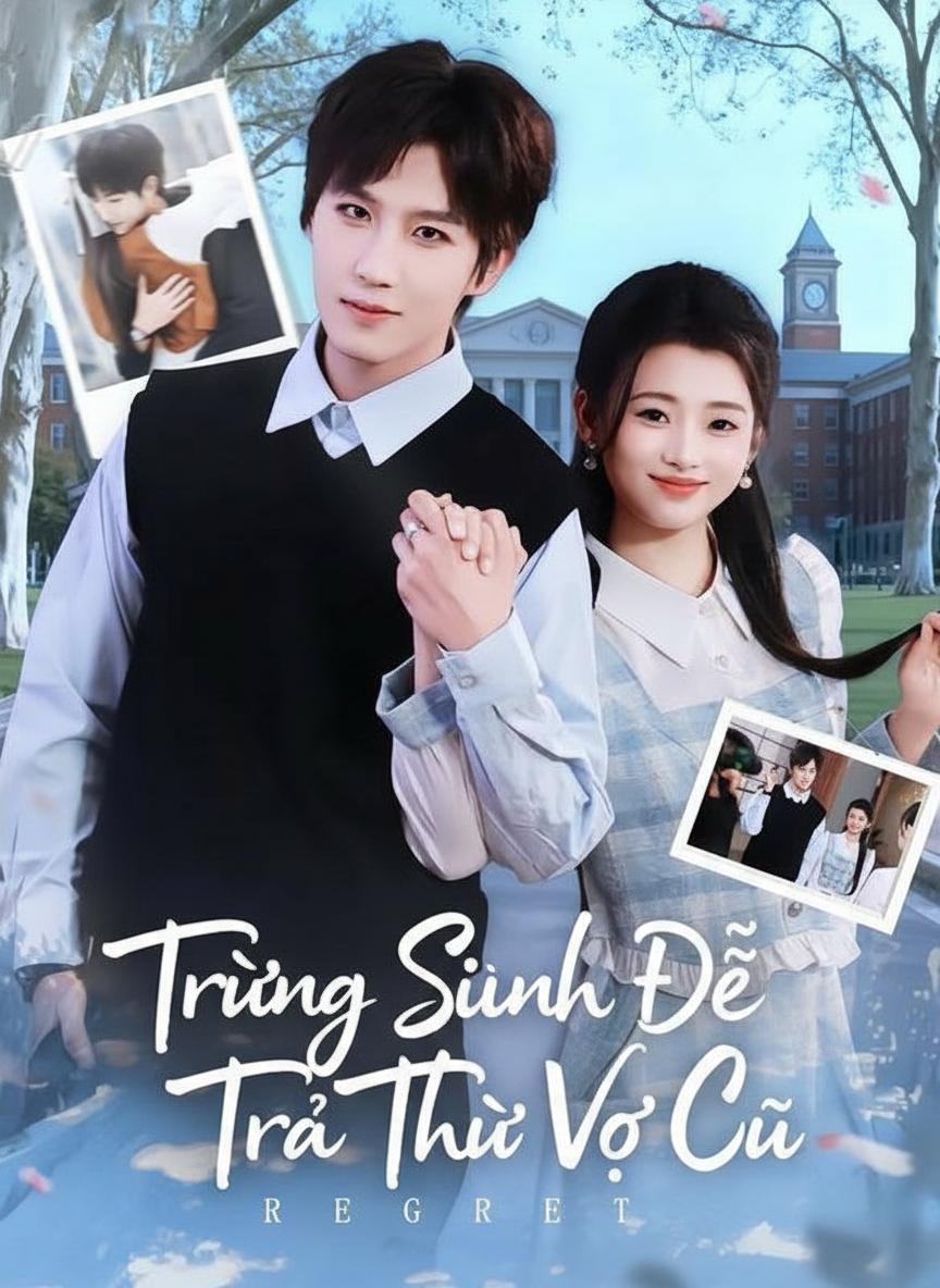 Trùng Sinh Để Trả Thù Vợ Cũ