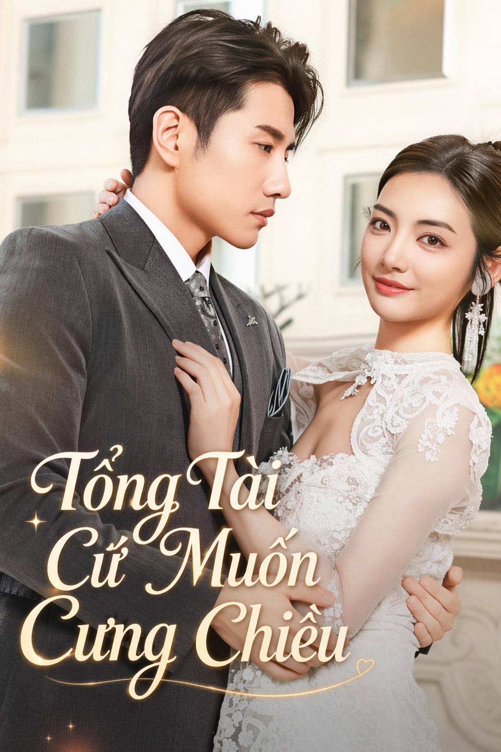 Tổng Tài Cứ Muốn Cưng Chiều