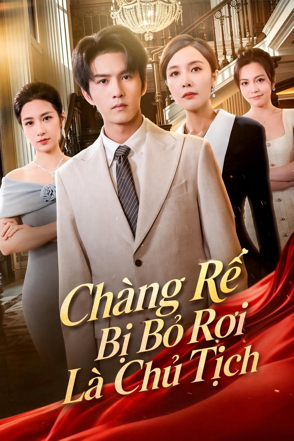 Chàng Rể Bị Bỏ Rơi Là Chủ Tịch
