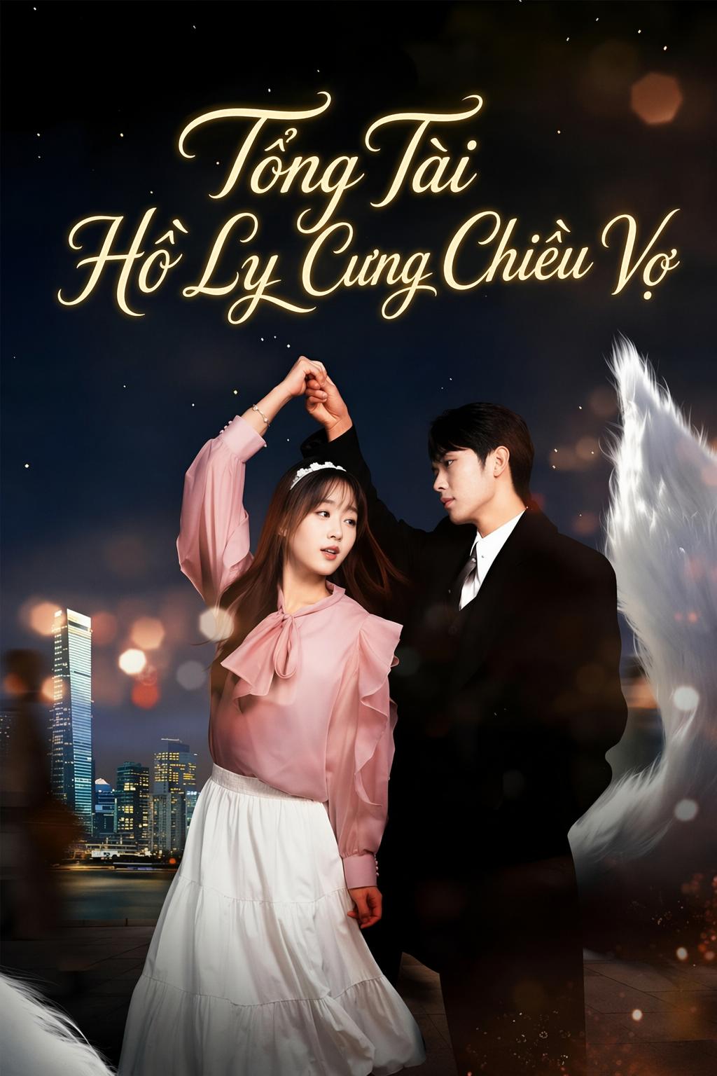 Tổng Tài Hồ Ly Cưng Chiều Vợ