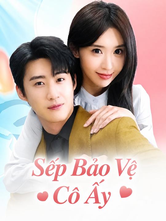 Sếp Bảo Vệ Cô Ấy