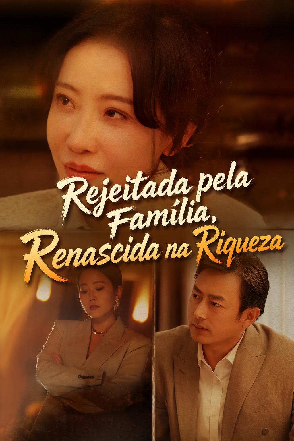 Rejeitada pela Família, Renascida na Riqueza