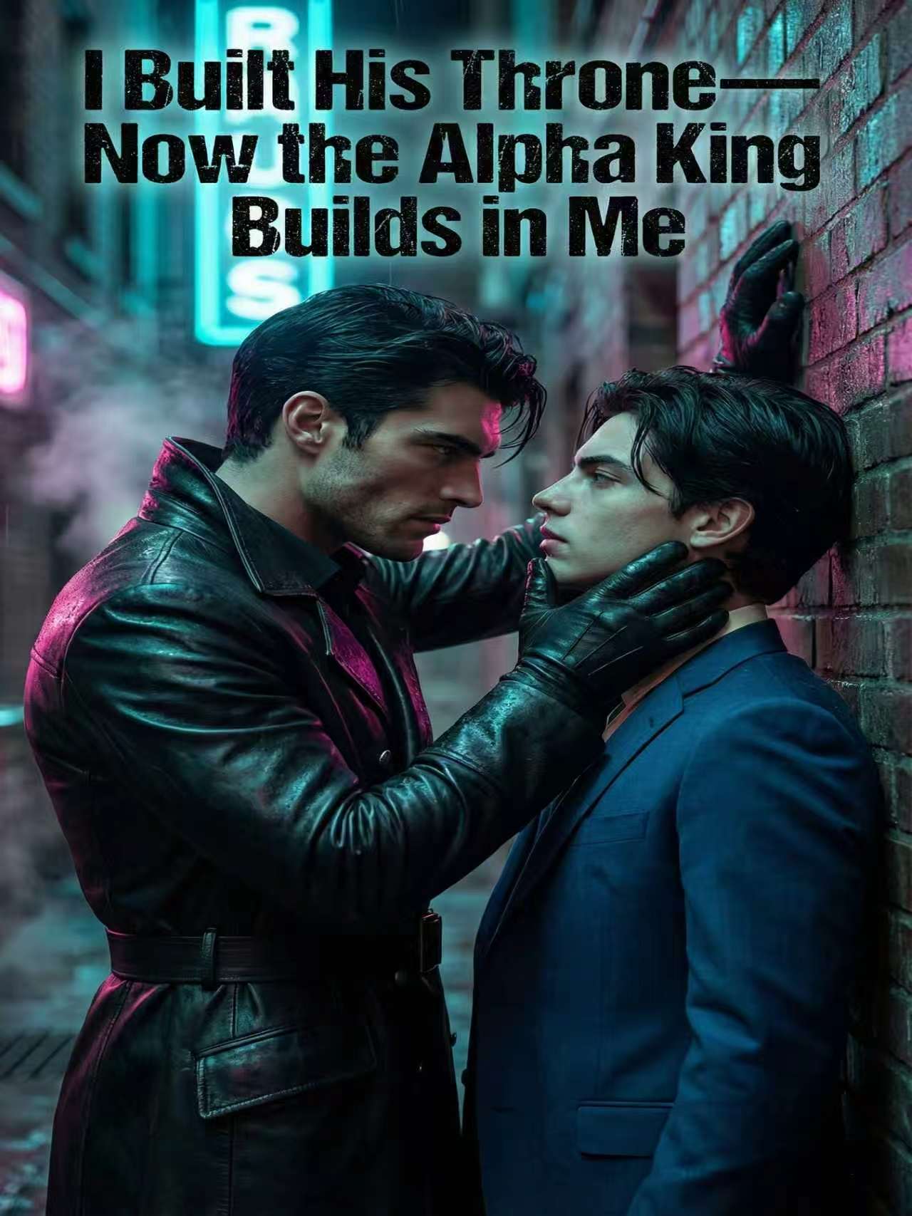 I Built His Throne—Now the Alpha King Builds in Me