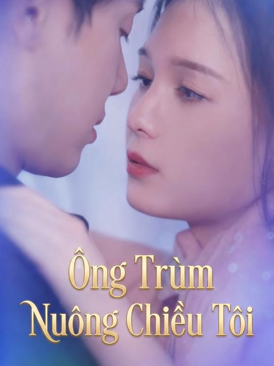 Ông Trùm Nuông Chiều Tôi