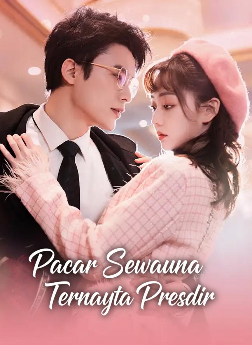 Pacar Sewaanku Ternyata Presdir