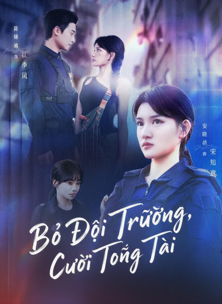Bỏ Đội Trưởng, Cưới Tổng Tài