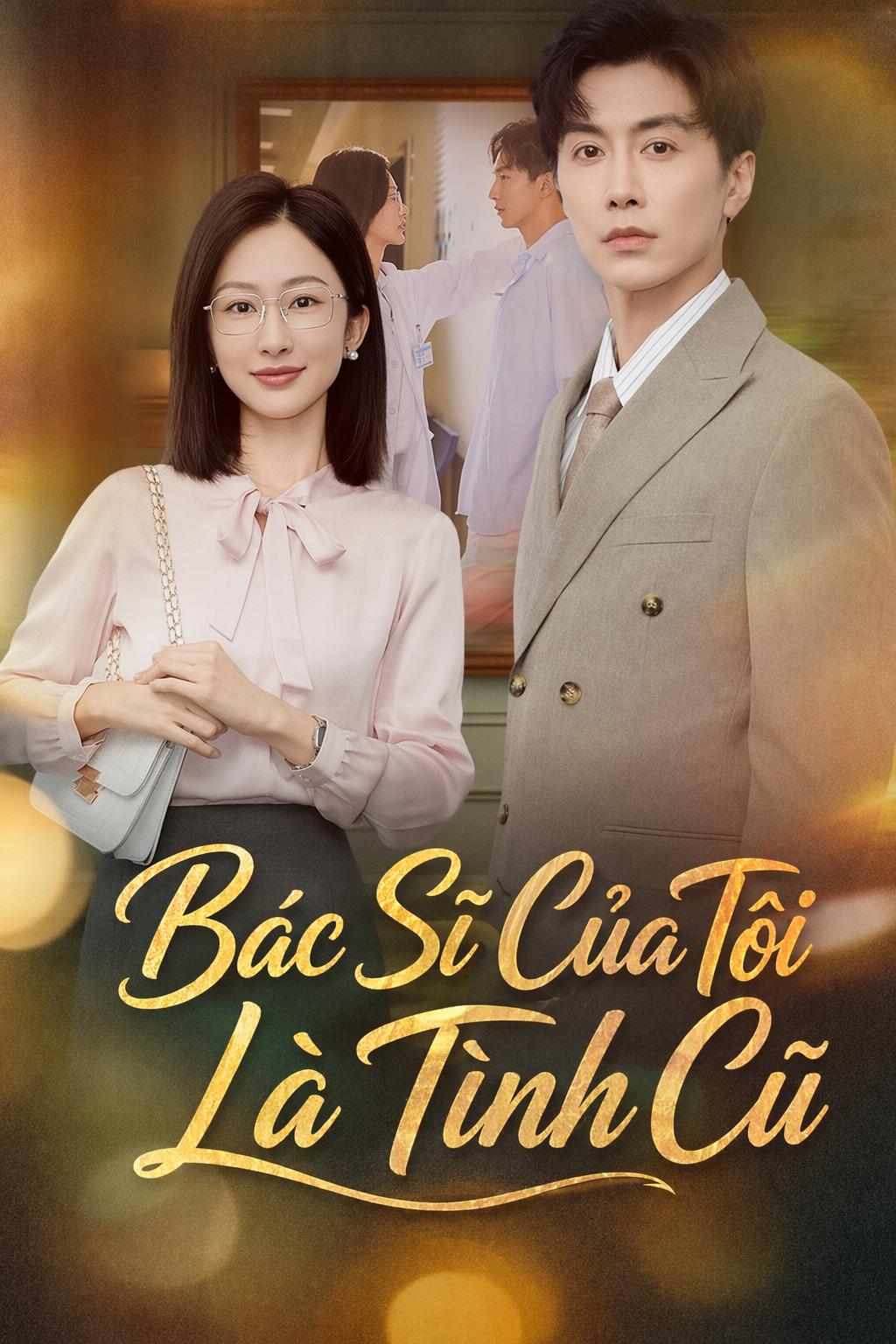 Bác Sĩ Của Tôi Là Tình Cũ