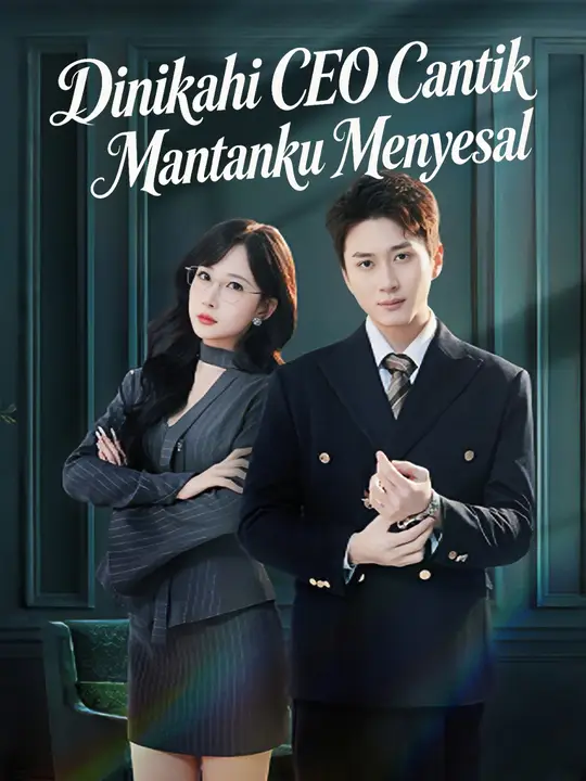 Dinikahi CEO Cantik, Mantanku Menyesal