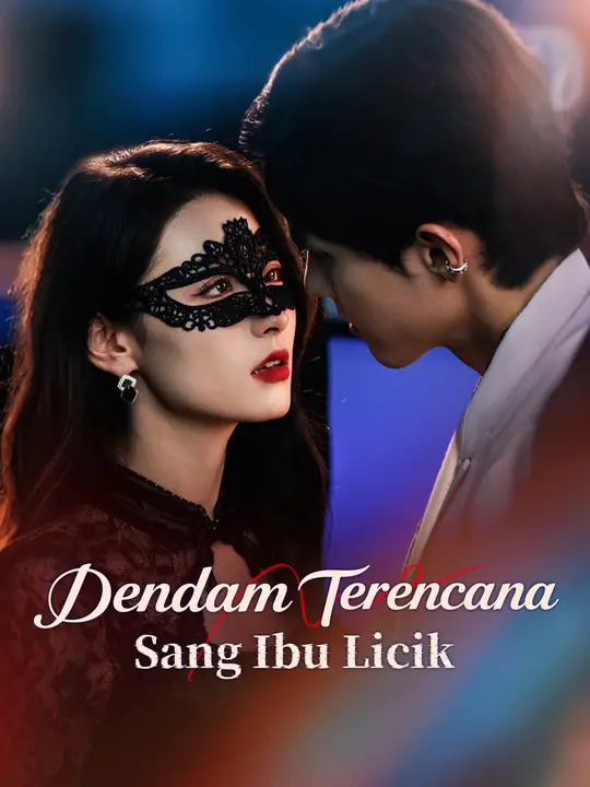 Dendam Terencana Sang Ibu Licik