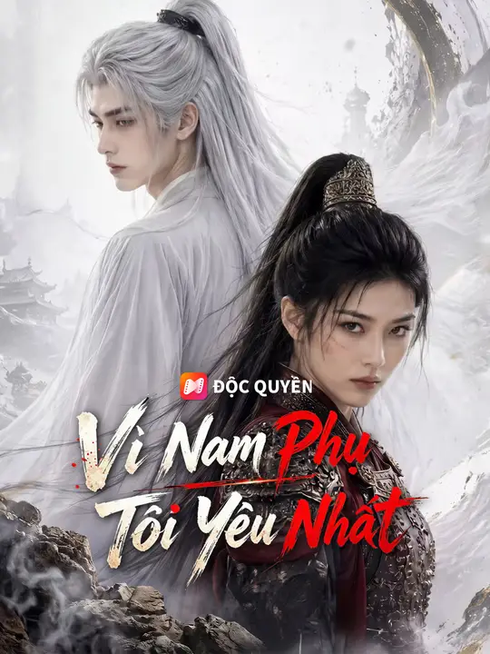 Vì Nam Phụ Tôi Yêu Nhất