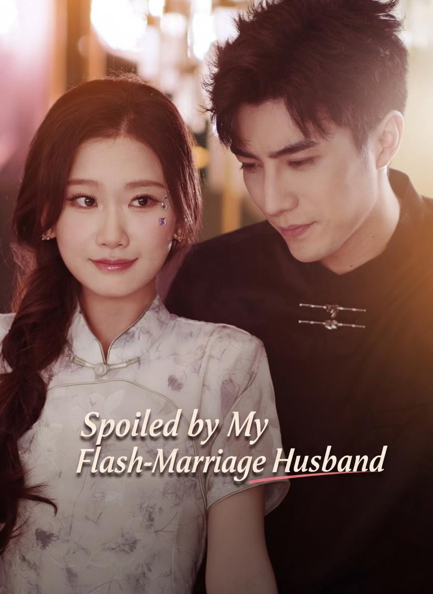 Spoiled by My Flash-Marriage Husband