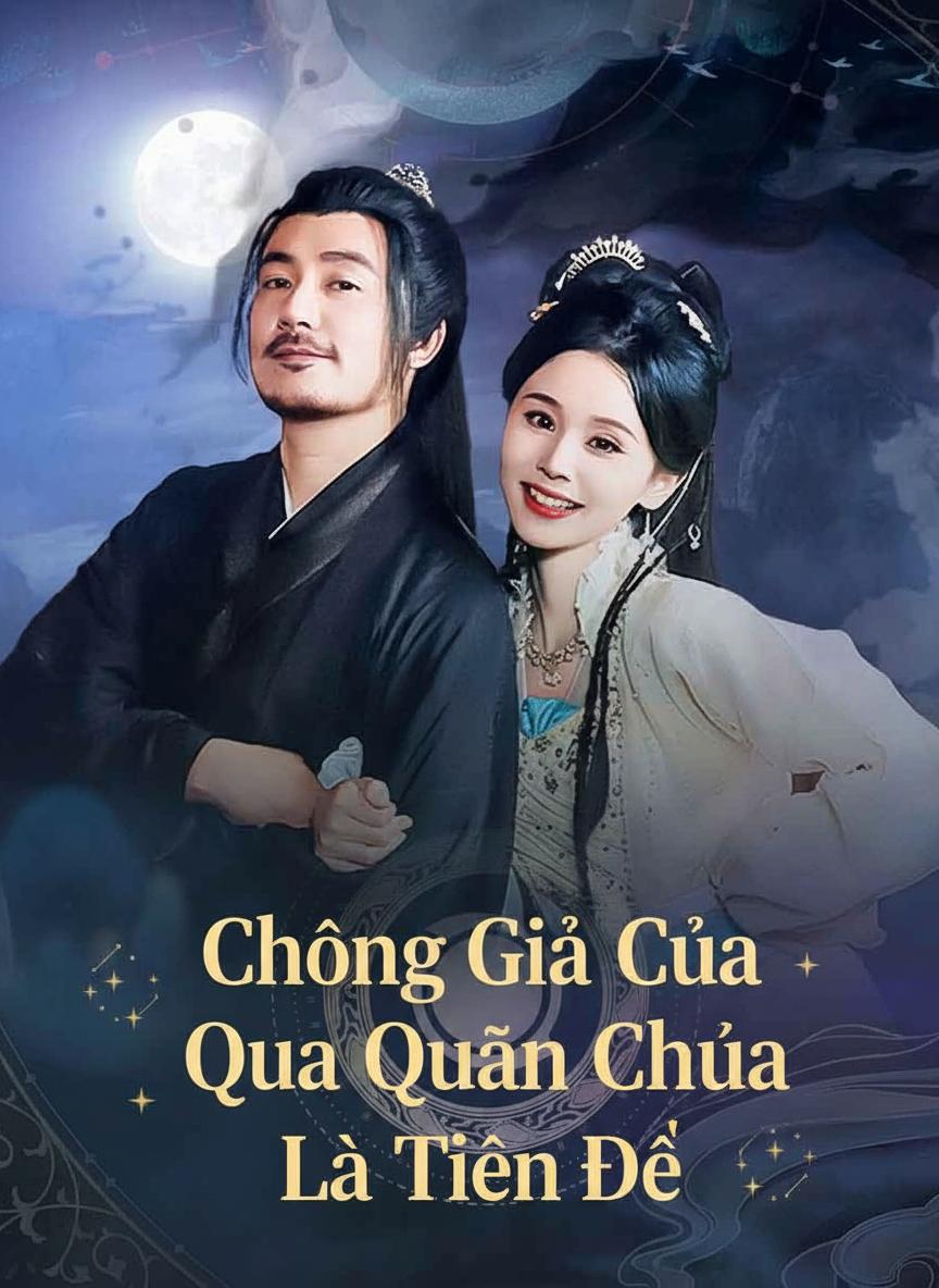 Chồng Giả Của Quận Chúa Là Tiên Đế
