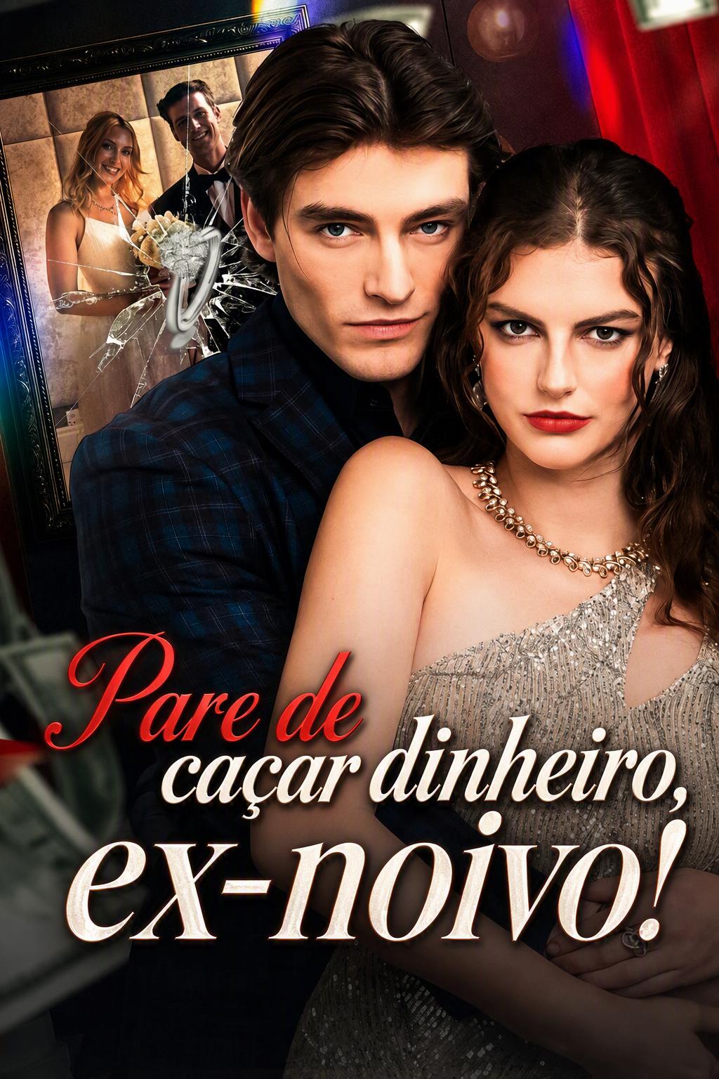 Pare de caçar dinheiro, ex-noivo!