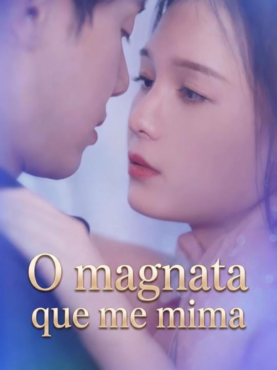 O magnata que me mima