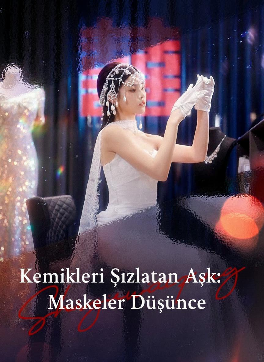 Kemikleri Sızlatan Aşk: Maskeler Düşünce
