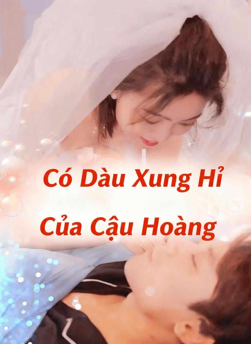 Cô Dâu Xung Hỉ Của Cậu Hoàng