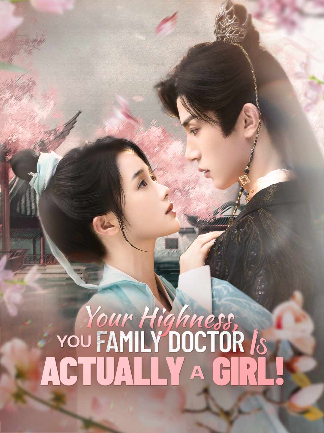Your Highness, Your Family Doctor Is Actually a Girl!