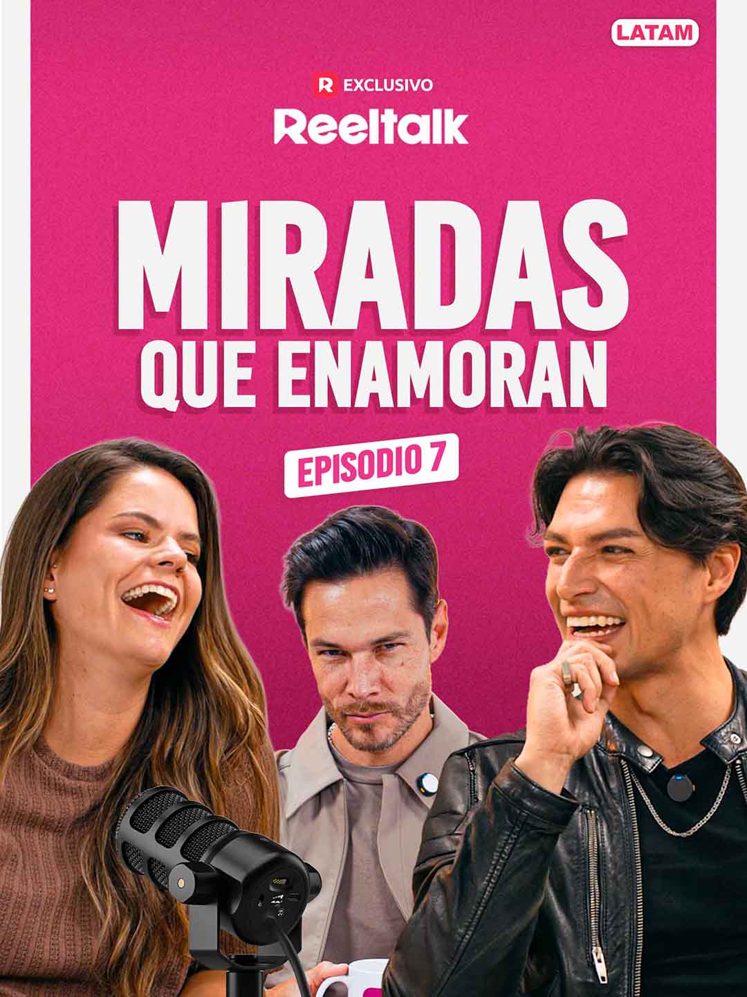 ReelTalk LATAM EP 7-Miradas Que Enamoran