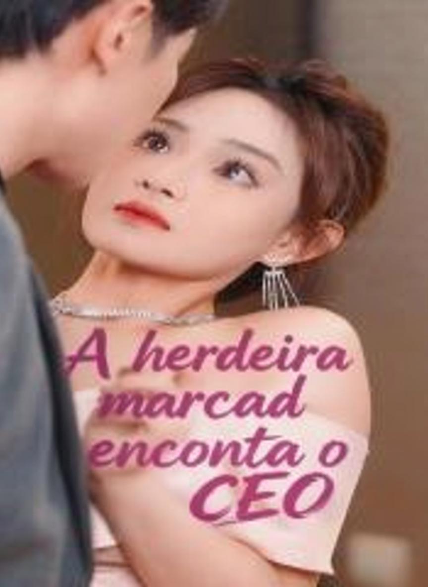 A herdeira marcada encontra o CEO