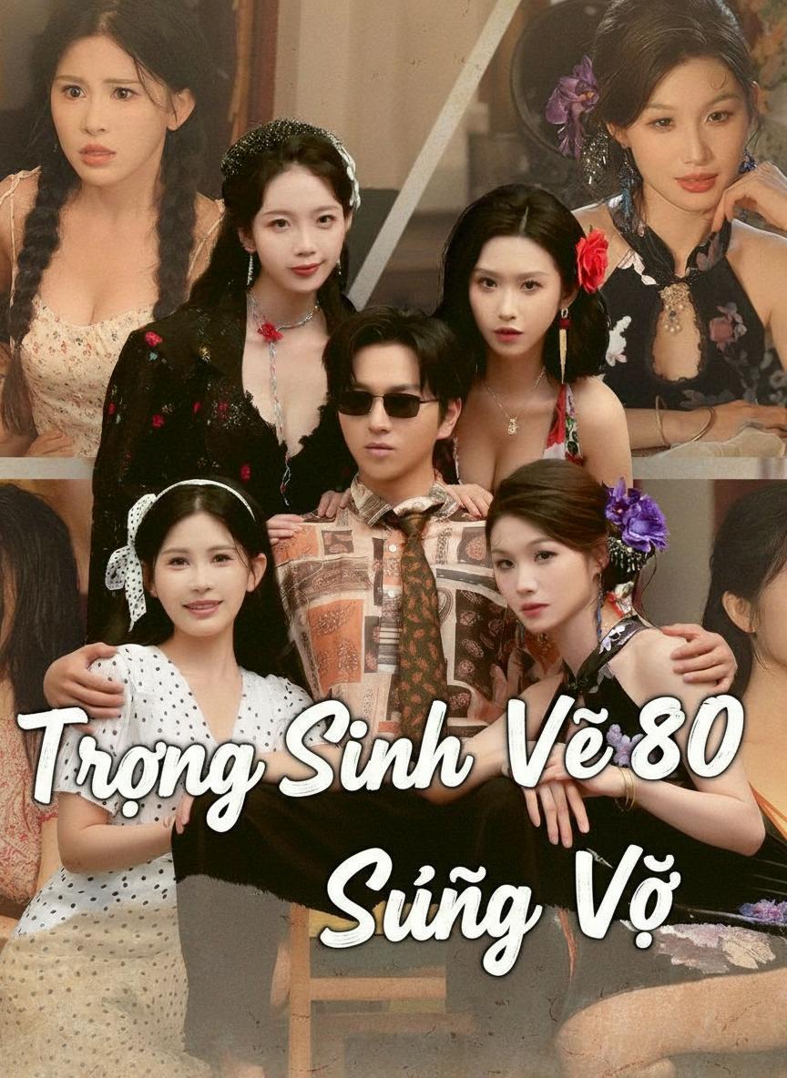 Trọng Sinh Về 80 Sủng Vợ