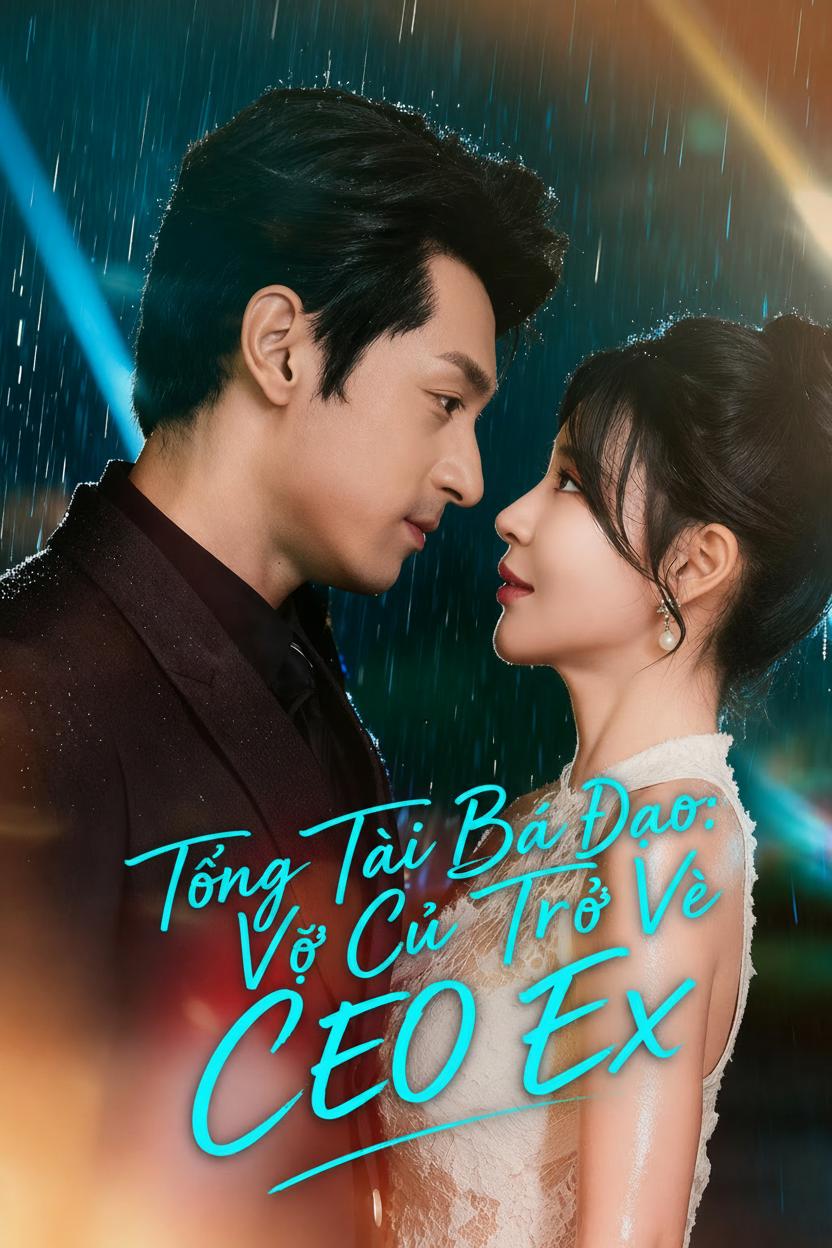 Tổng Tài Bá Đạo: Vợ Cũ Trở Về