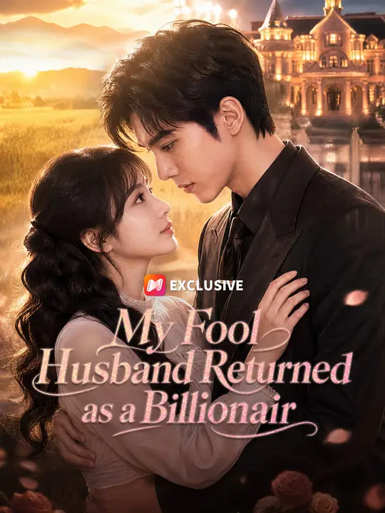 My Fool Husband Returned as a Billionaire