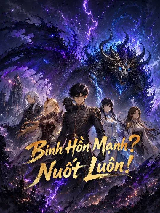 Binh Hồn Mạnh? Nuốt Luôn!