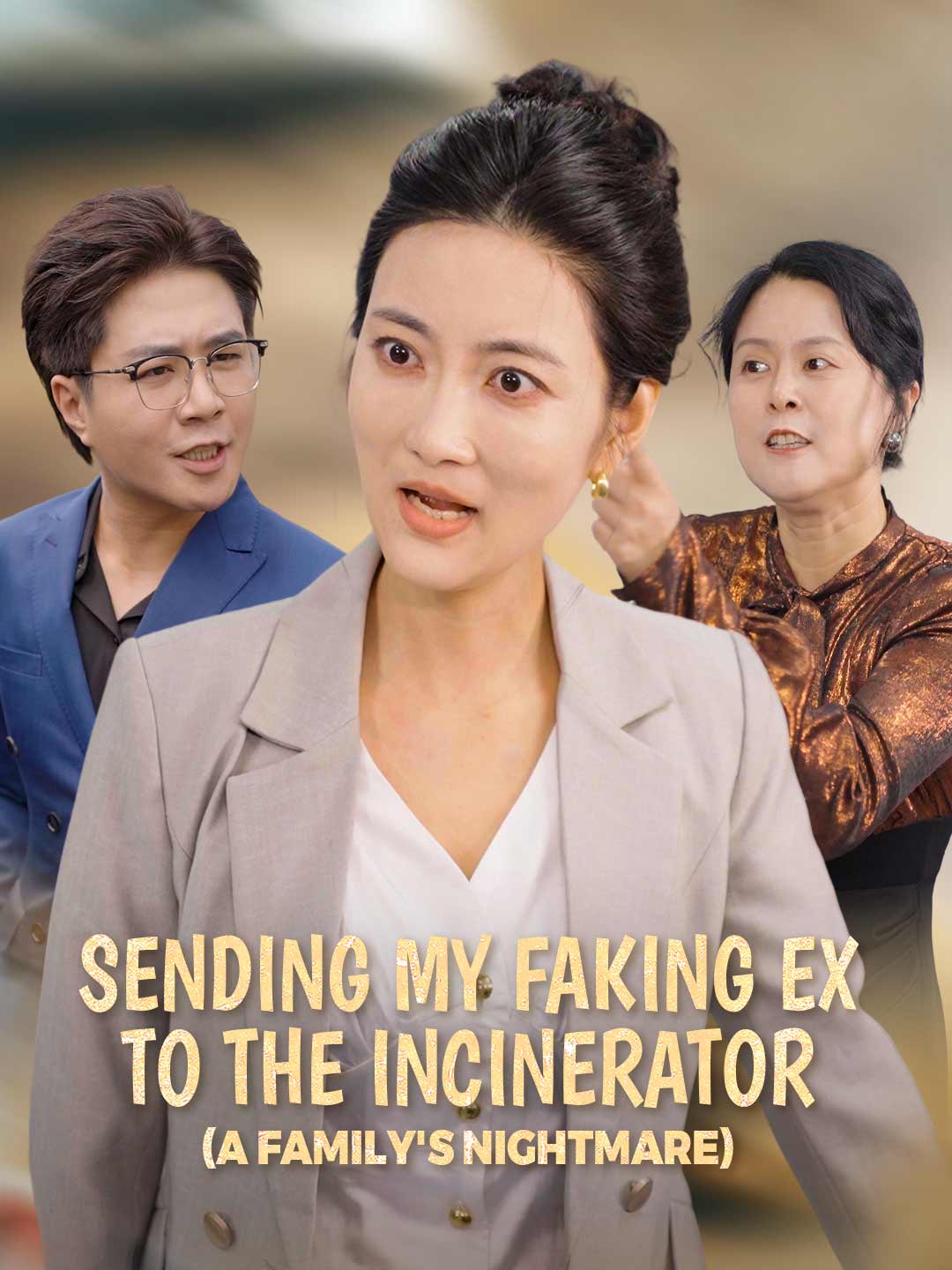 Sending My Faking Ex to the Incinerator (A Family's Nightmare)