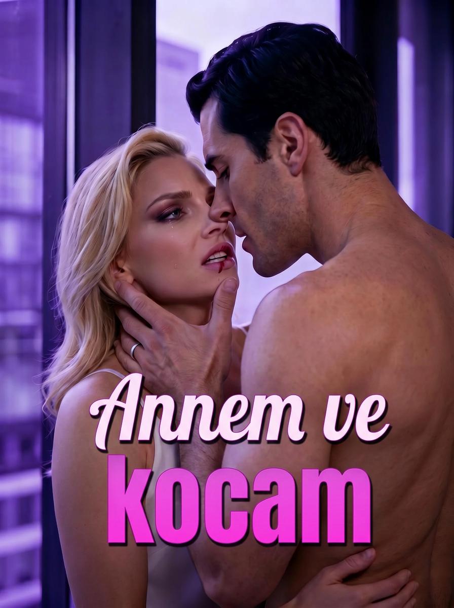 Annem ve kocam