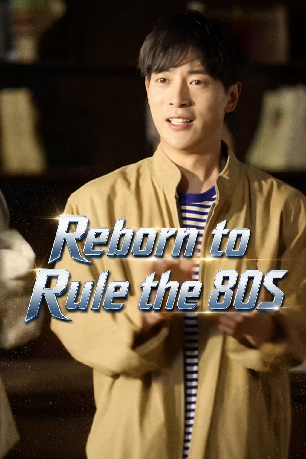 Reborn to Rule the 80s