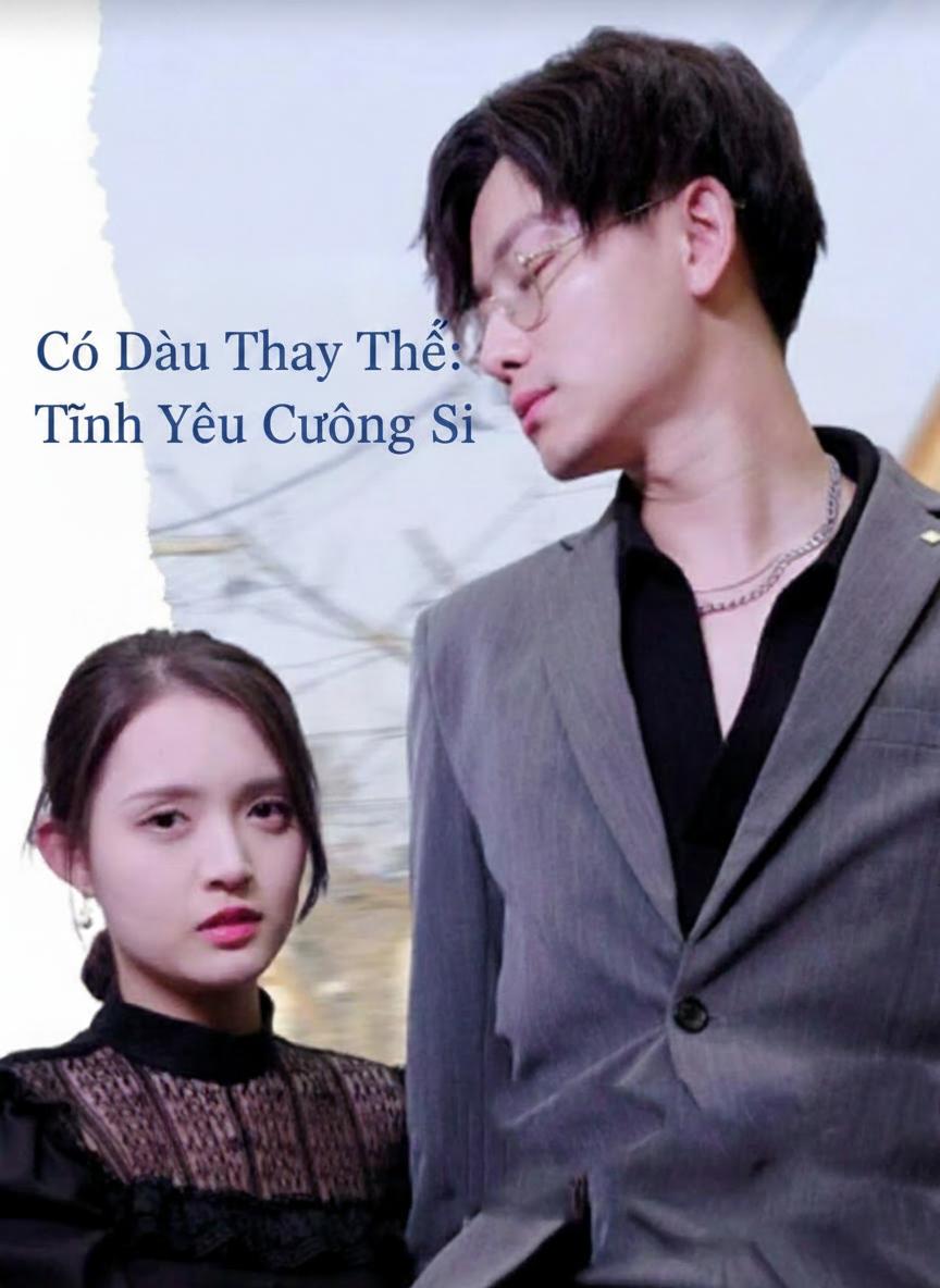 Cô Dâu Thay Thế: Tình Yêu Cuồng Si