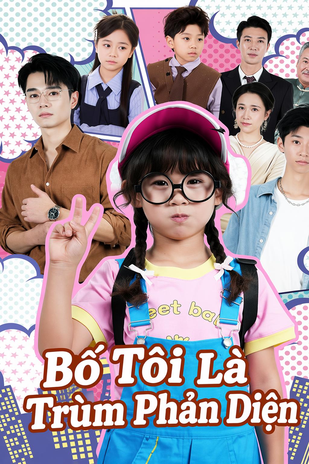 Bố Tôi Là Trùm Phản Diện