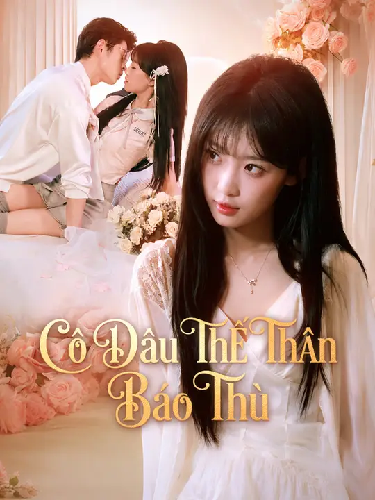 Cô Dâu Thế Thân Báo Thù