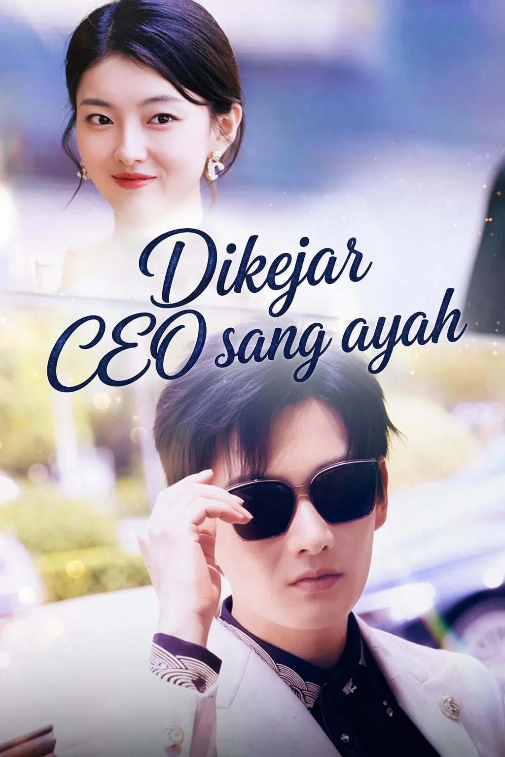 Dikejar CEO sang ayah