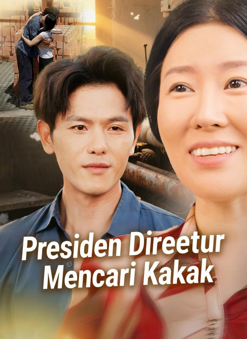 Presiden Direktur Mencari Kakak