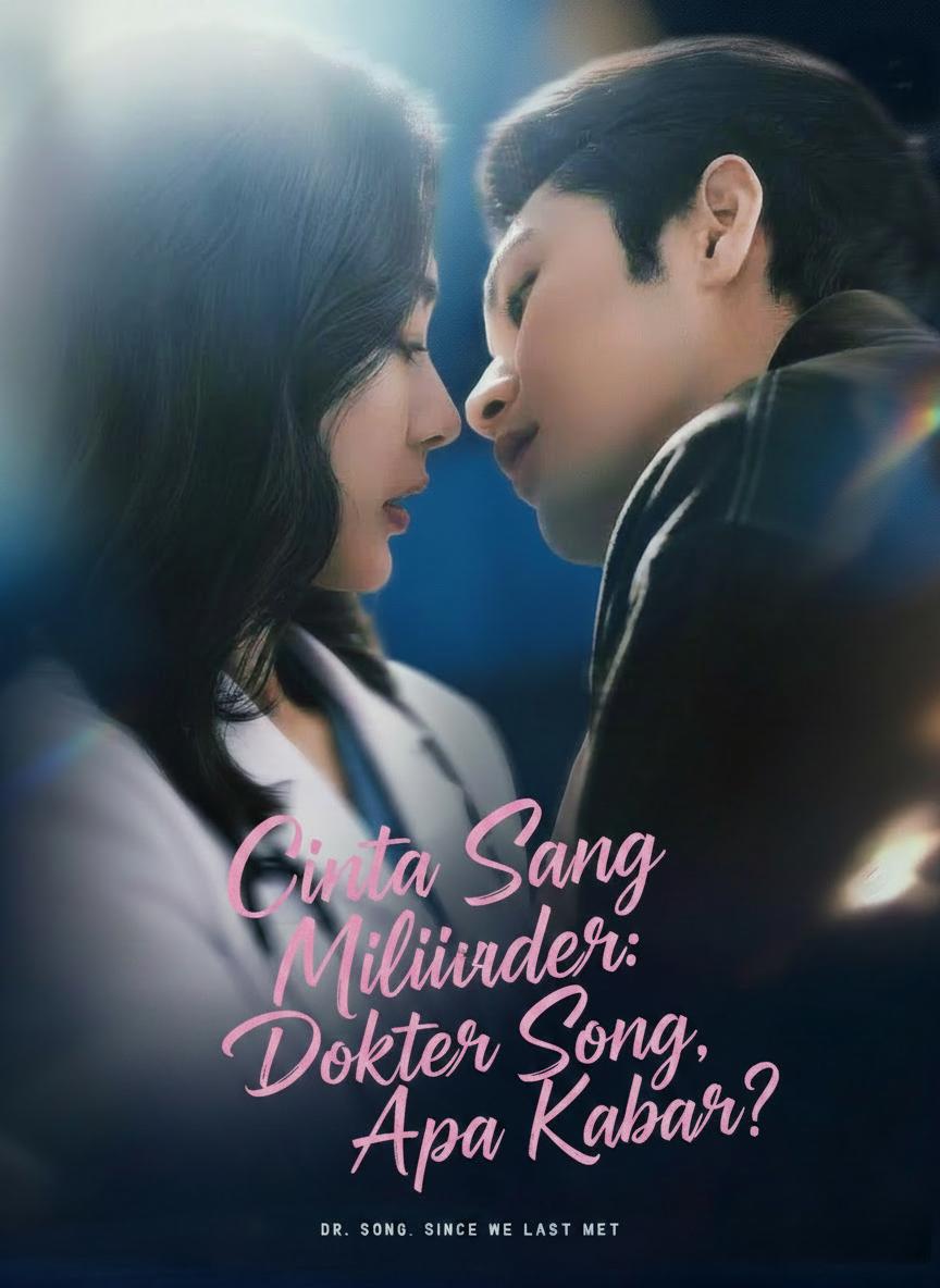 Cinta Sang Miliarder: Dokter Song, Apa Kabar?