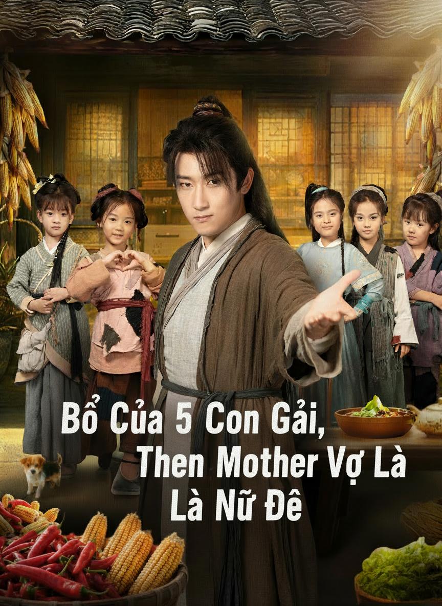 Bố Của 5 Con Gái, Vợ Là Nữ Đế