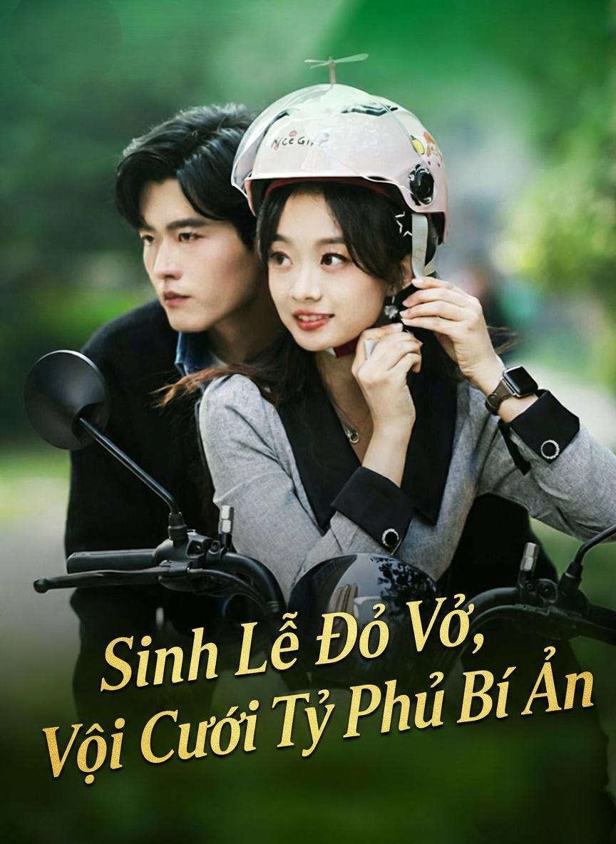 Sính Lễ Đổ Vỡ, Vội Cưới Tỷ Phú Bí Ẩn