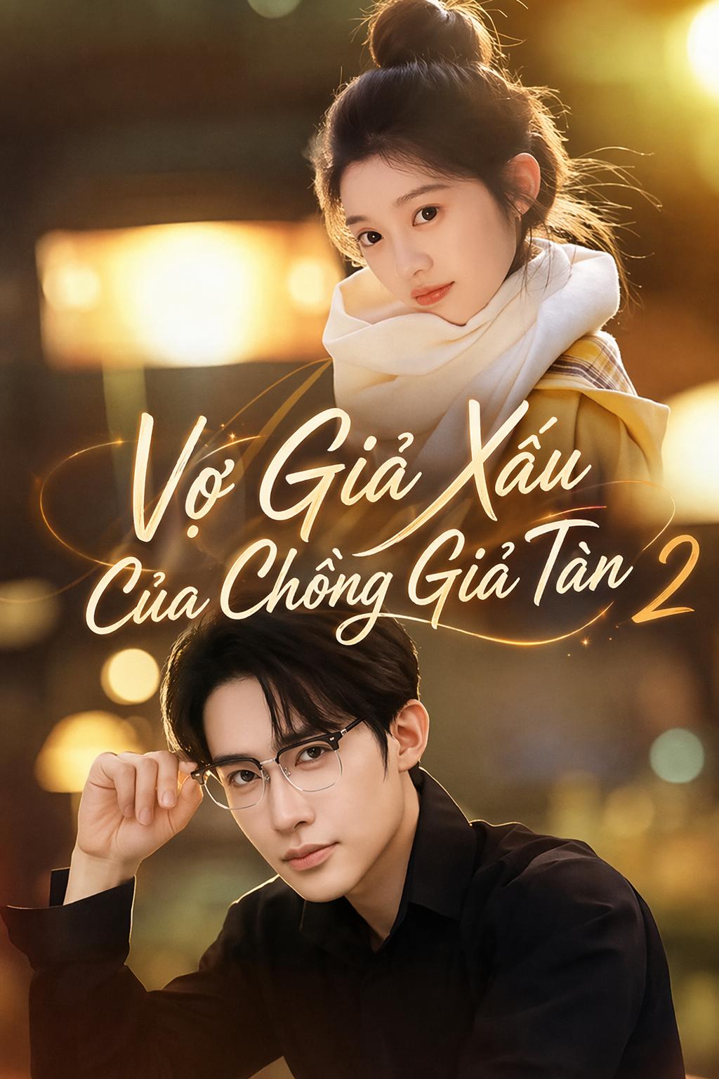 Vợ Giả Xấu Của Chồng Giả Tàn 2