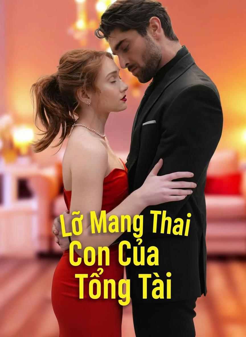 Mang Thai Ngoài Ý Muốn Với Tổng Tài